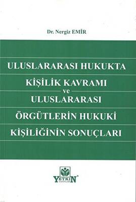 Uluslararası Hukukta Kişilik Kavramı ve Uluslararası Örgütlerin Hukuki Kişiliğinin Sonuçları - 1