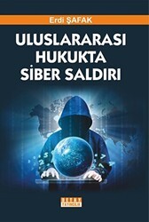 Uluslararası Hukukta Siber Saldırı - Detay Yayıncılık