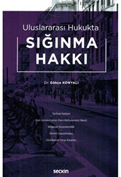 Uluslararası Hukukta Sığınma Hakkı - Seçkin Yayıncılık