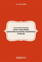 Uluslararası Hukukun Genel İlkelerinin Ekonomik Kalkınma Üzerindeki Etkileri - Platon Hukuk