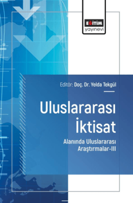 Uluslararası İktisat Alanında Uluslararası Araştırmalar - III - 1