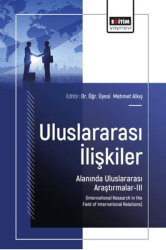 Uluslararası İlişkiler Alanında Uluslararası Araştırmalar - 3 - Eğitim Yayınevi - Bilimsel Eserler