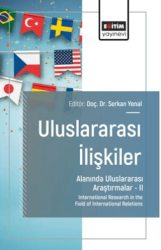 Uluslararası İlişkiler Alanında Uluslararası Araştırmalar – II - Eğitim Yayınevi - Bilimsel Eserler