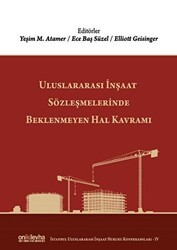 Uluslararası İnşaat Sözleşmelerinde Beklenmeyen Hal Kavramı - On İki Levha Yayınları