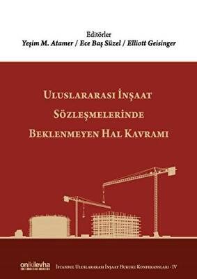 Uluslararası İnşaat Sözleşmelerinde Beklenmeyen Hal Kavramı - 1