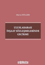 Uluslararası İnşaat Sözleşmelerinde Gecikme - On İki Levha Yayınları