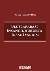 Uluslararası İnsancıl Hukukta İnsani Yardım - On İki Levha Yayınları