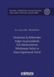 Uluslararası İş Akitlerinden Doğan Uyuşmazlıklarda Türk Mahkemelerinin Milletlerarası Yetkisi ve Esasa Uygulanacak Hukuk - On İki Levha Yayınları