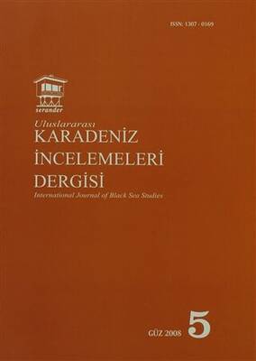 Uluslararası Karadeniz İncelemeleri Dergisi - İnternational Journal of Black Sea Studies Sayı: 5 - 1