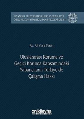 Uluslararası Koruma ve Geçici Koruma Kapsamındaki Yabancıların Türkiye`de Çalışma Hakkı - 1