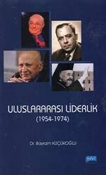 Uluslararası Liderlik 1954-1974 - Nobel Akademik Yayıncılık