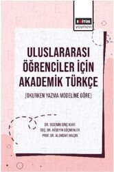 Uluslararası Öğrenciler İçin Akademik Türkçe Okurken Yazma Modeline Göre - Eğitim Yayınevi - Bilimsel Eserler