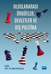 Uluslararası Örgütler, Devletler ve Dış Politika - Nobel Akademik Yayıncılık