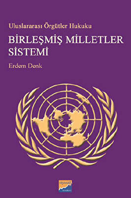 Uluslararası Örgütler Hukuku Birleşmiş Milletler Sistemi