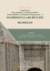 Uluslararası Orta Anadolu ve Akdeniz Beylikleri Tarihi, Kültürü ve Medeniyet Sempozyumu 5 Hamidoğulları Beyliği Bildiriler - Türk Tarih Kurumu Yayınları