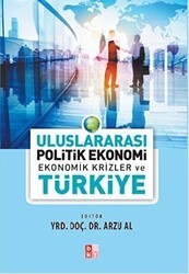 Uluslararası Politik Ekonomi - Ekonomik Krizler ve Türkiye - Babıali Kültür Yayıncılığı