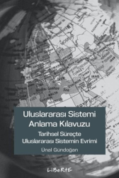 Uluslararası Sistemi Anlama Kılavuzu - Liberte Yayınları