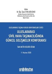 Uluslararası Sivil Hava Taşımacılığında Güncel Gelişmeler Konferansı Tam Metin Bildiri Kitabı - On İki Levha Yayınları