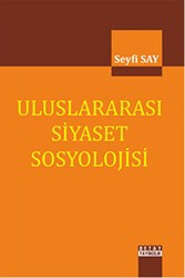 Uluslararası Siyaset Sosyolojisi - Detay Yayıncılık