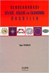 Uluslararası Siyasi, Askeri ve Ekonomik Örgütler - Der Yayınları