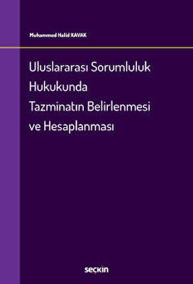 Uluslararası Sorumluluk Hukukunda Tazminatın Belirlenmesi ve Hesaplanması - 1