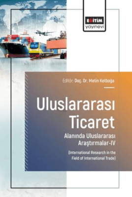 Uluslararası Ticaret Alanında Uluslararası Araştırmalar - 4 - 1