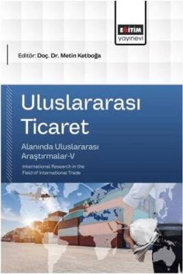 Uluslararası Ticaret Alanında Uluslararası Araştırmalar - 5 - 1