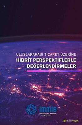 Uluslararası Ticaret Üzerine Hibrit Perspektiflerle Değerlendirmeler - 1