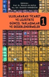 Uluslararası Ticaret ve Lojistikte Güncel Yaklaşımlar ve Değerlendirmeler 1 - Efe Akademi Yayınları