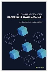 Uluslararası Ticarette Blokzincir Uygulamaları - Hiperlink Yayınları