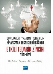 Uluslararası Ticarette Kullanılan Finansman Teknikleri Işığında Etkili Tedarik Zinciri Yönetimi - Nobel Akademik Yayıncılık