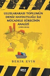 Uluslararası Toplumun Deniz Haydutluğu ile Mücadele Sürecinin Analizi 1993-2016 - Gece Kitaplığı