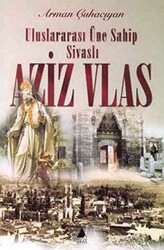 Uluslararası Üne Sahip Sivaslı Aziz Vlas - Aras Yayıncılık