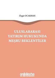 Uluslararası Yatırım Hukukunda Meşru Beklentiler - On İki Levha Yayınları