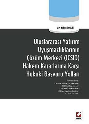 Uluslararası Yatırım Uyuşmazlıklarının Çözüm Merkezi ICSID Hakem Kararlarına Karşı Hukuki Başvuru Yolları - 1