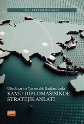 Uluslararası Yayıncılık Bağlamında Kamu Diplomasisinde Stratejik Anlatı - Nobel Bilimsel Eserler