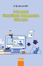 Uluslararası Yükseköğretim Pazarlamasında Dijitalleşme - Detay Yayıncılık
