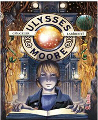 Ulysses Moore 9 - Gölgeler Labirenti