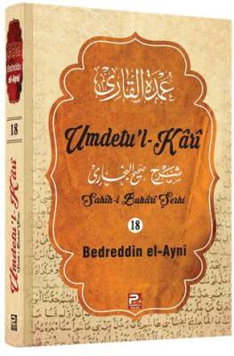 Umdetu`l-Kari 18. cilt - 1