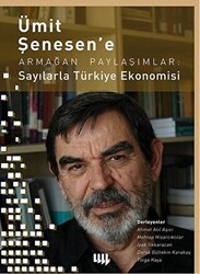 Ümit Şenesen` e Armağan Paylaşımlar: Sayılarla Türkiye Ekonomisi - Literatür Yayıncılık