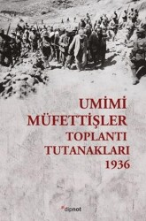 Umumi Müfettişler Toplantı Tutanakları - 1936 - Dipnot Yayınları
