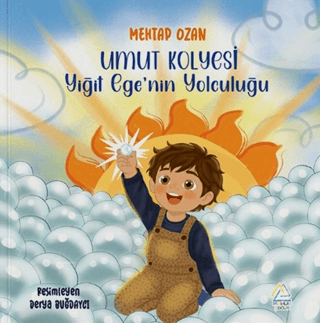 Umut Kolyesi: Yiğit Ege’nin Yolculuğu - 1