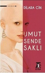 Umut Sende Saklı - Kitap At Yayınları