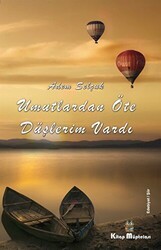 Umutlardan Öte Düşlerim Vardı - Kitap Müptelası Yayınları