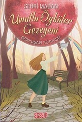 Umutlu Öyküler Gezegeni - Gökkuşağı Köprüsü - Acayip Kitaplar