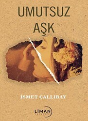 Umutsuz Aşk - Liman Yayınevi