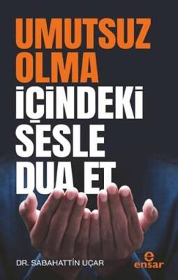 Umutsuz Olma İçindeki Sesle Dua Et - 1