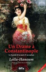 Un Drame a Constantinople Le Harem et La Mort d`un Sultant - Gita Yayınları