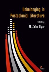 Unbelonging in Postcolonial Literature - Kriter Yayınları