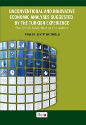 Unconventional and Innovative Economic Analyses Suggested By the Turkish Experience - Beta Yayınevi